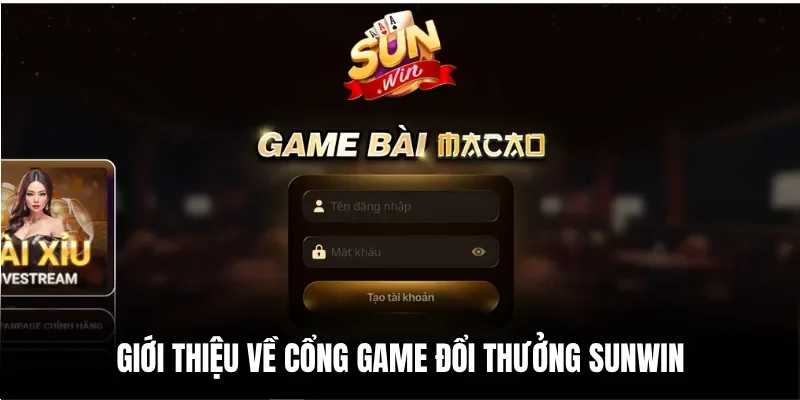 Giới thiệu về cổng game đổi thưởng Sunwin