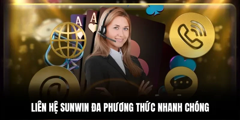 Liên hệ Sunwin đa phương thức nhanh chóng