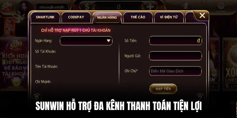 Sunwin hỗ trợ đa kênh thanh toán tiện lợi